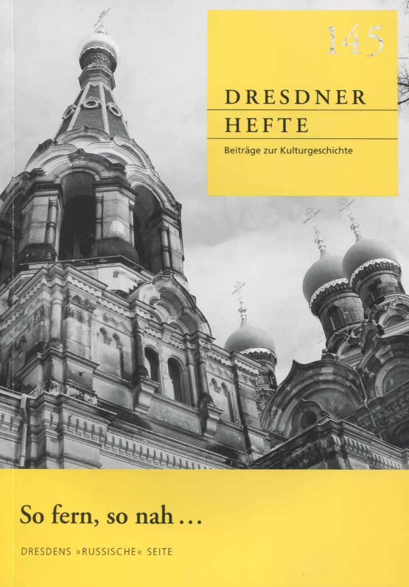 Dresdner Hefte 145 - So fern, so nah... - Dresdens russische Seite book