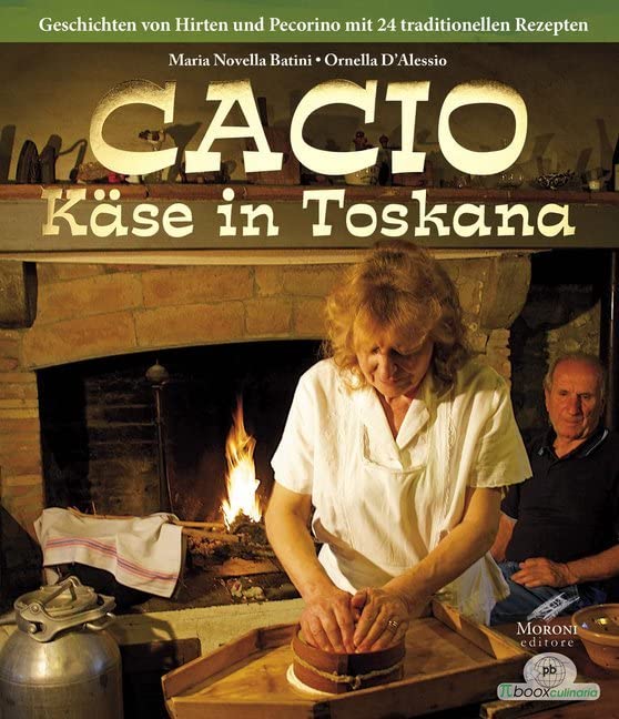 CACIO - Käse der Toskana: mit Rezepten aus der Maremma Leisure, Home & Garden
