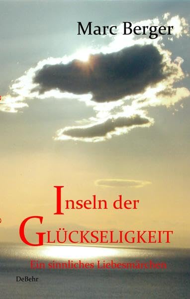 Inseln der Glückseligkeit - Ein sinnliches Liebesmärchen Social Sciences