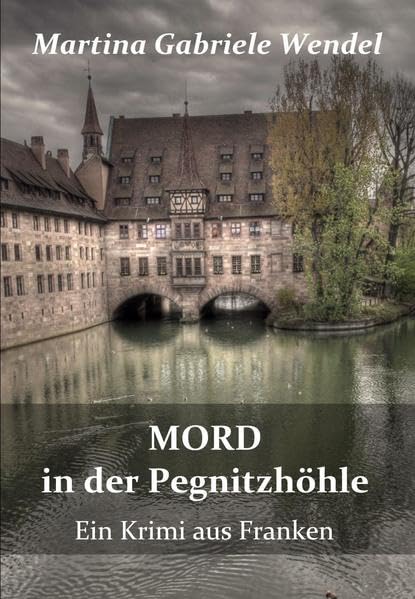 Mord in der Pegnitzhöhle - Ein Krimi aus Franken Contemporary literature