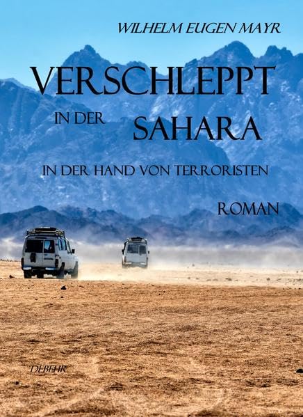 Verschleppt in der Sahara - In der Hand von Terroristen - ROMAN Action & Adventure