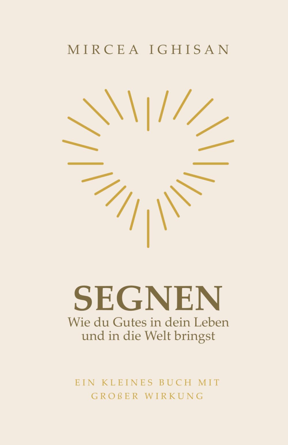 Segnen - Wie du Gutes in dein Leben und in die Welt bringst Religion & Esotericism