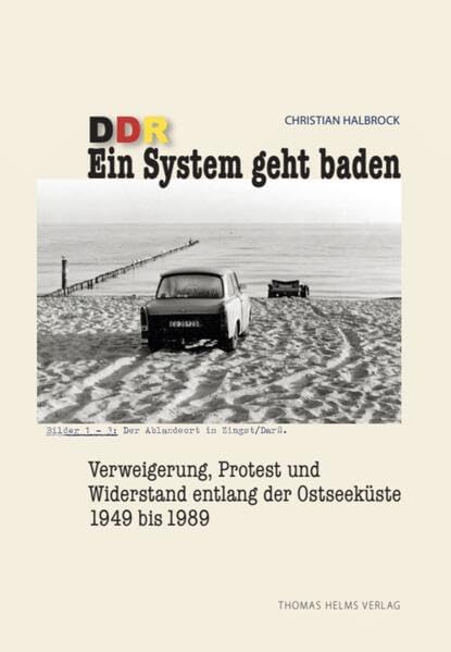 DDR. Ein System geht baden: Verweigerung, Protest und Widerstand entlang der Ostseeküste 1949–1989 book