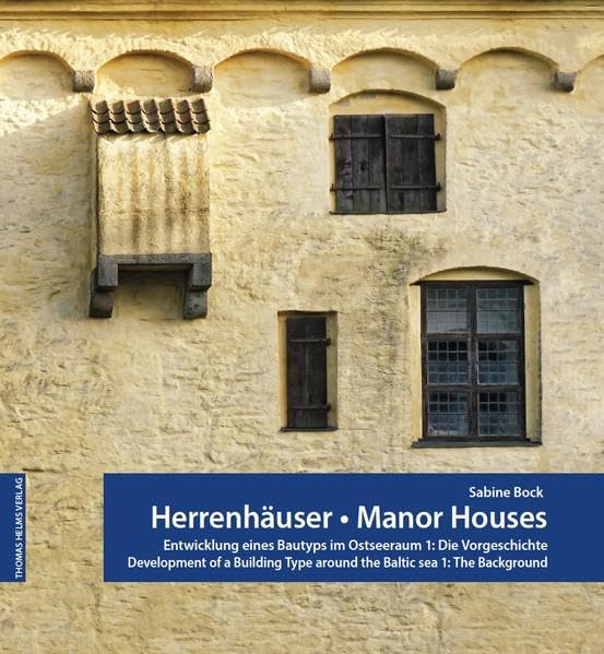 Herrenhäuser. Manor Houses: Entwicklung eines Bautyps, 1: Die Vorgeschichte. Development of a Building Type, 1: The Background Architecture