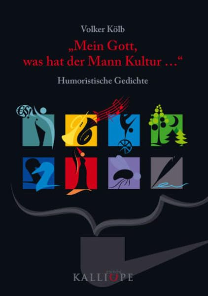 Mein Gott, was hat der Mann Kultur ...: Humoristische Gedichte Poetry