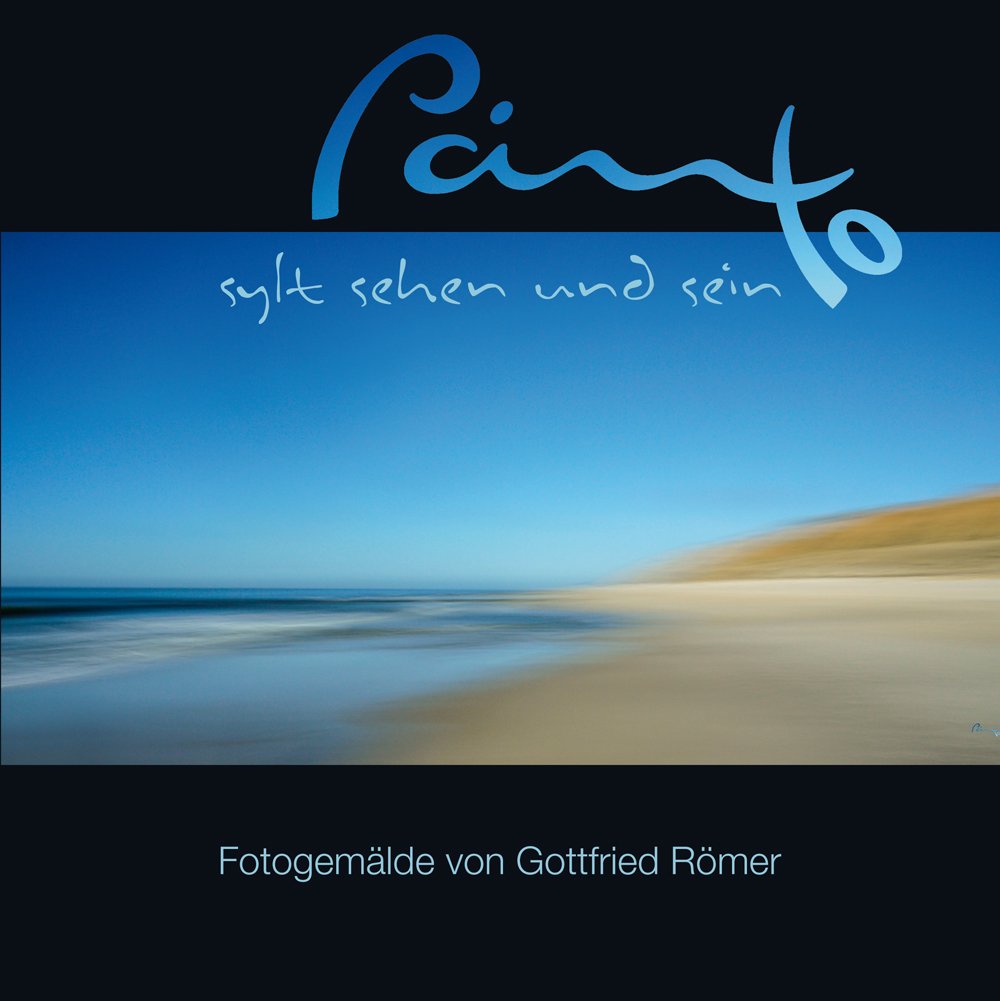 Sylt – sehen und sein: Fotogemälde von Gottfried Römer Film, Art & Culture