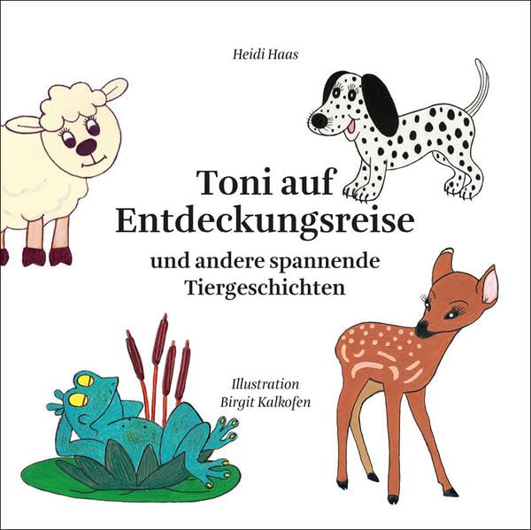 Toni auf Entdeckungsreise: und andere spannende Tiergeschichten Contemporary literature