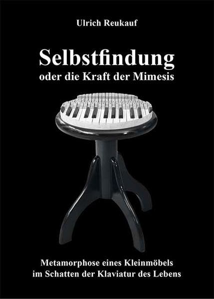 Selbstfindung oder die Kraft der Mimesis: Metamorphose eines Kleinmöbels im Schatten der Klaviatur des Lebens Contemporary literature