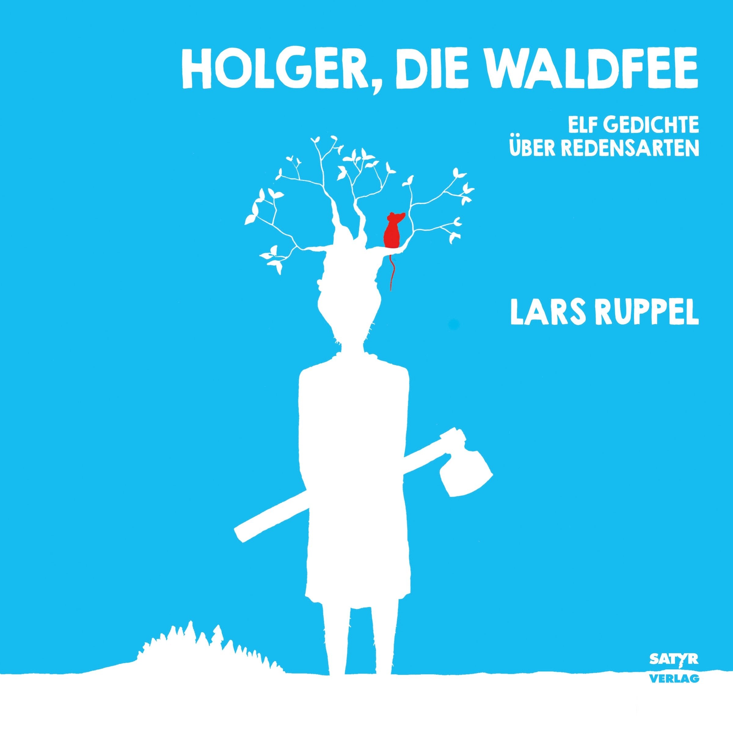 Holger, die Waldfee: Elf Gedichte über Redensarten Poetry