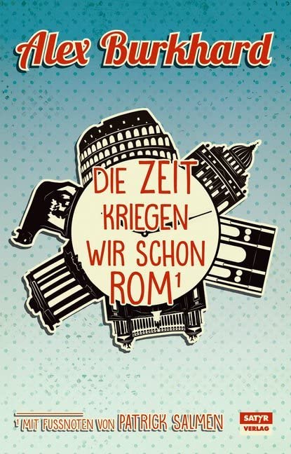 Die Zeit kriegen wir schon Rom Humour & Satire