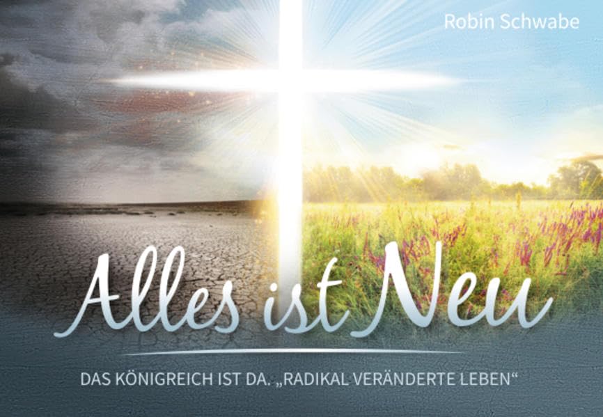 Alles ist Neu: Das Königreich ist da. "Radikal veränderte Leben" Religion & Esotericism