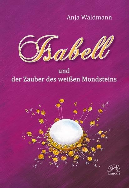 Isabell und der Zauber des weißen Mondsteins Contemporary literature