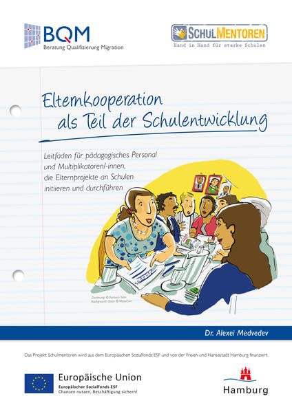 Elternkooperation als Teil der Schulentwicklung: Leitfaden für pädagogisches Personal und Multiplikatoren/-innen, die Elternprojekte an Schulen initiieren un durchführen Non-fiction