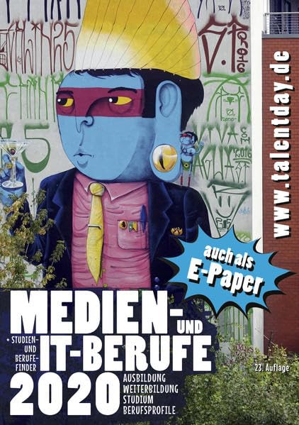 Medien- und IT-Berufe 2020: Ausbildung, Weiterbildung, Studium, Berufsprofile + Studien- und Berufefinder General education