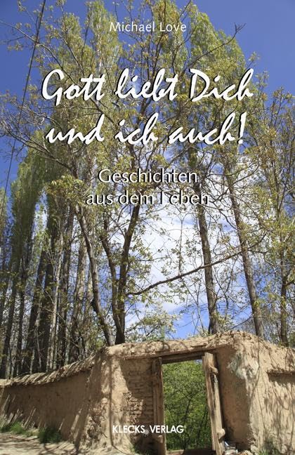 Gott liebt dich und ich auch!: Geschichten aus dem Leben Contemporary literature