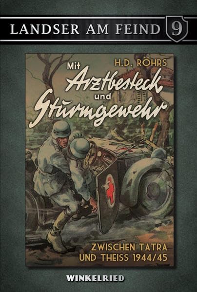 Mit Arztbesteck und Sturmgewehr: Zwischen Tatra und Theiß 1944/45 book