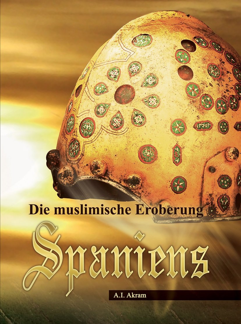 Die muslimische Eroberung Spaniens - Andalusien Books