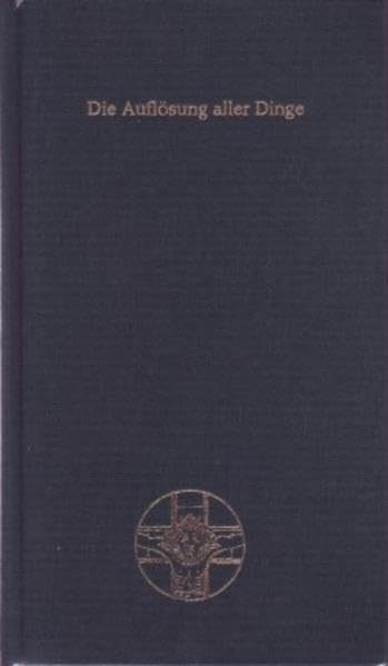 Die Auflösung aller Dinge: Zur geschichtlichen Lage des Judentums in den Metamorphosen der Moderne Religion & Esotericism
