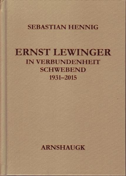 Ernst Lewinger - In Verbundenheit schwebend: 1931-2015 Film, Art & Culture