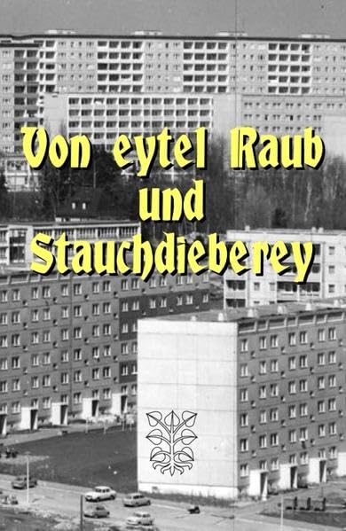 Von eytel Raub und Strauchdieberey Contemporary literature