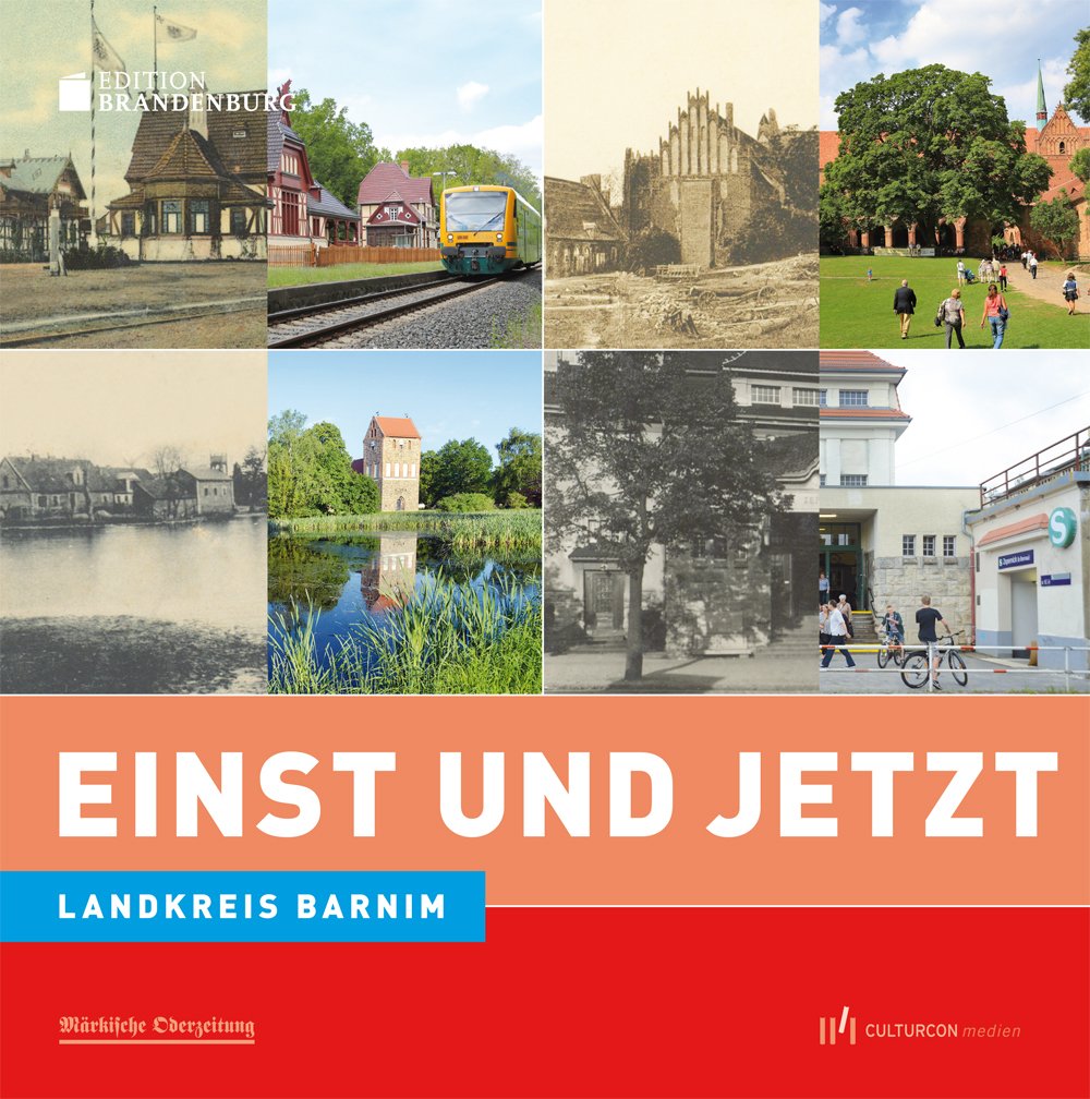 Einst und Jetzt. Barnim Leisure, Home & Garden Books