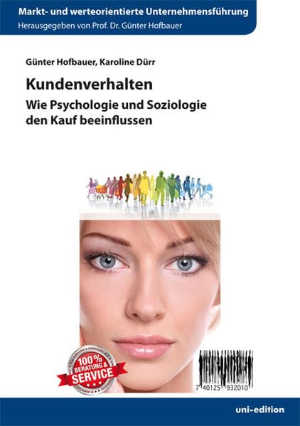 Kundenverhalten: Wie Psychologie und Soziologie den Kauf beeinflussen (Markt- und werteorientierte Unternehmensführung) Law
