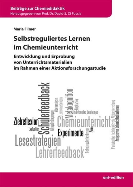 Selbstreguliertes Lernen im Chemieunterricht: Entwicklung und Erprobung von Unterrichtsmaterialien im Rahmen einer Aktionsforschungsstudie (Beiträge zur Chemiedidaktik) Non-fiction