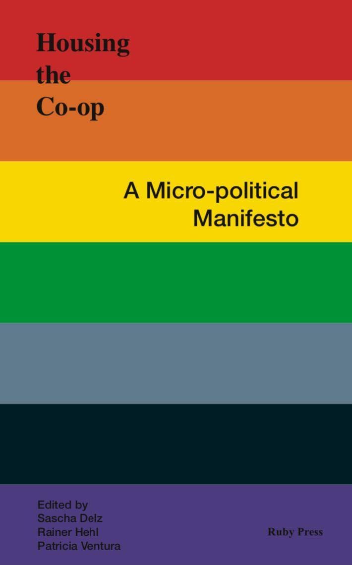 Housing the Co-op: A micro-political manifesto Architecture