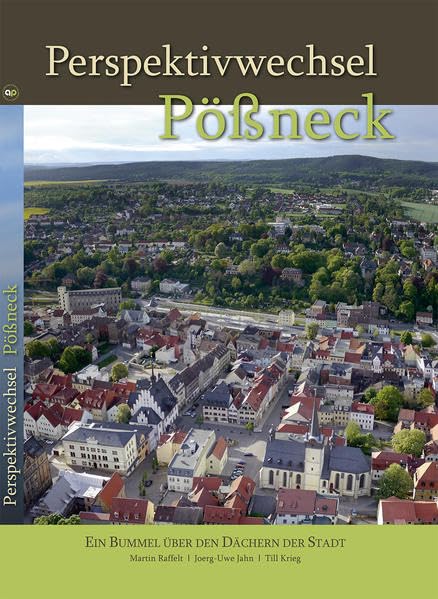 Perspektivwechsel Pößneck: Ein Bummel über den Dächern der Stadt Leisure, Home & Garden