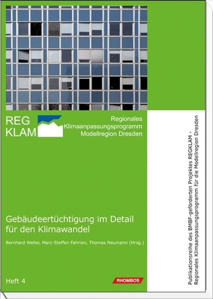 Gebäudeertüchtigung im Detail für den Klimawandel: Verletzbarkeitsanalysen im Gebäudebestand, Klimaanpassung für Wohngebäude, Klimaanpassung für Nichtwohngebäude Business & Technology