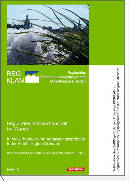 Regionaler Wasserhaushalt im Wandel: Klimawirkungen und Anpassungsoptionen in der Modellregion Dresden (Publikationsreihe des BMBF-geförderten ... für die Modellregion Dresden) book