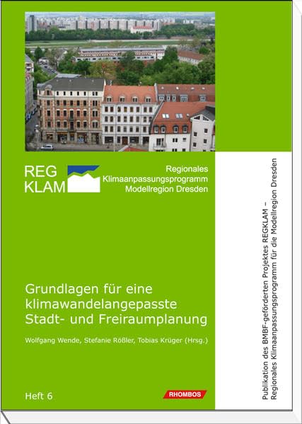 Grundlagen für eine klimawandelangepasste Stadt- und Freiraumplanung: REGKLAM - Reihe Heft 6 Business & Technology