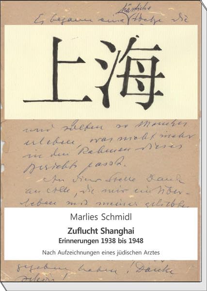 Zuflucht Shanghai: Erinnerungen1938 -1948 Essays & Short Stories