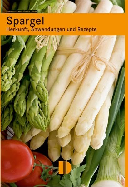 Spargel: Herkunft, Anwendungen und Rezepte Garden & Plants
