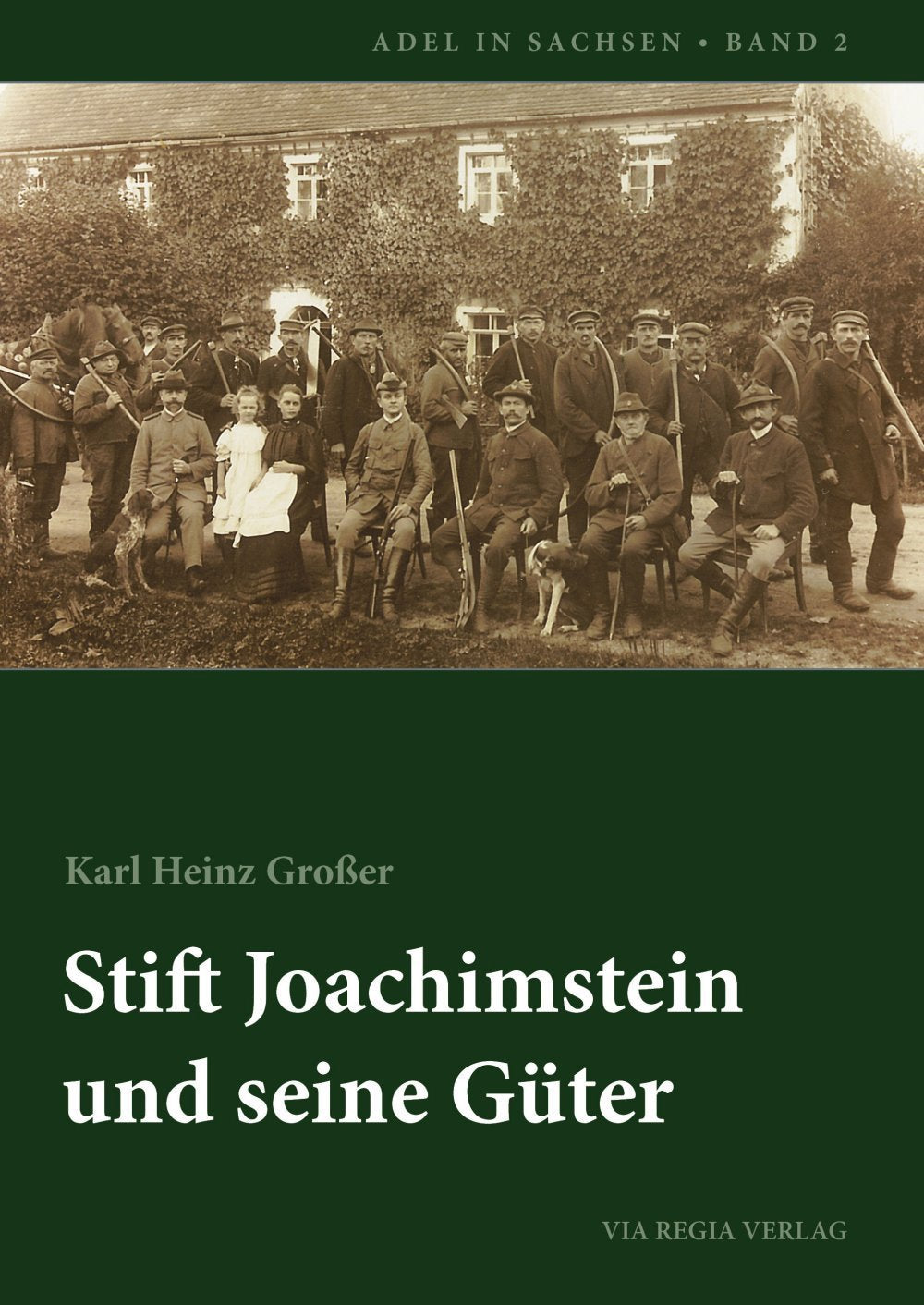 Stift Joachimstein und seine Güter: Rückblicke auf die Geschichte einer Oberlausitzer Grundherrschaft (Adel in Sachsen) Politics & History