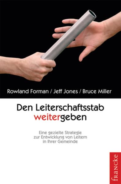 Den Leiterstab weitergeben: Eine gezielte Strategie zur Entwicklung von Leitern in der Gemeinde Books