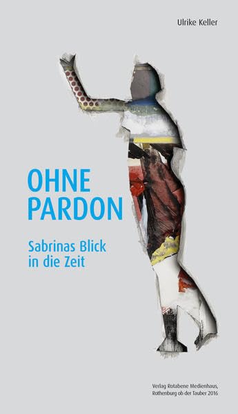Ohne Pardon: Sabrinas Blick in die Zeit Contemporary literature