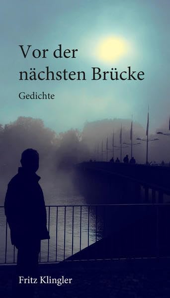 Vor der nächsten Brücke Poetry