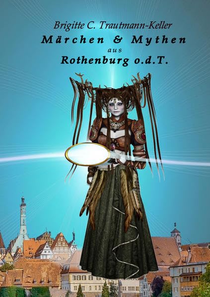 Märchen & Mythen aus Rothenburg o.d.T. Fairy Tales & Legends