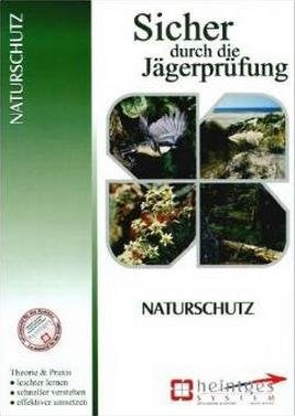 Sicher durch die Jägerprüfung: Naturschutz (Sicher durch die Jägerprüfung. Arbeitsblätter) Leisure, Home & Garden