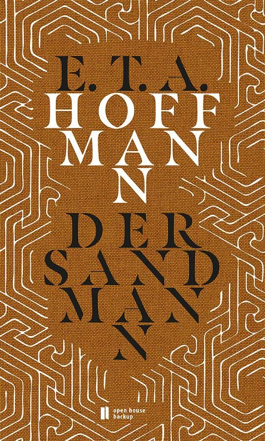 Der Sandmann: Erzählungen. Mit Ausschnitten aus »Das Unheimliche« von Sigmund Freud (BACKUP: Die neue Klassiker-Reihe) Essays & Short Stories