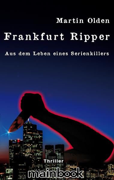 Frankfurt Ripper: Aus dem Leben eines Serienkillers Contemporary literature