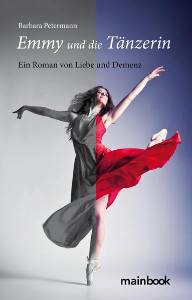 Emmy und die Tänzerin: Ein Roman von Liebe und Demenz Contemporary literature