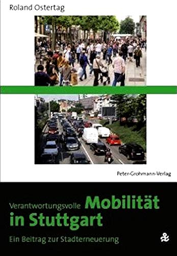 Verantwortunsvolle Mobilität in Stuttgart: Ein Beitrag zur Stadterneuerung Politics & History