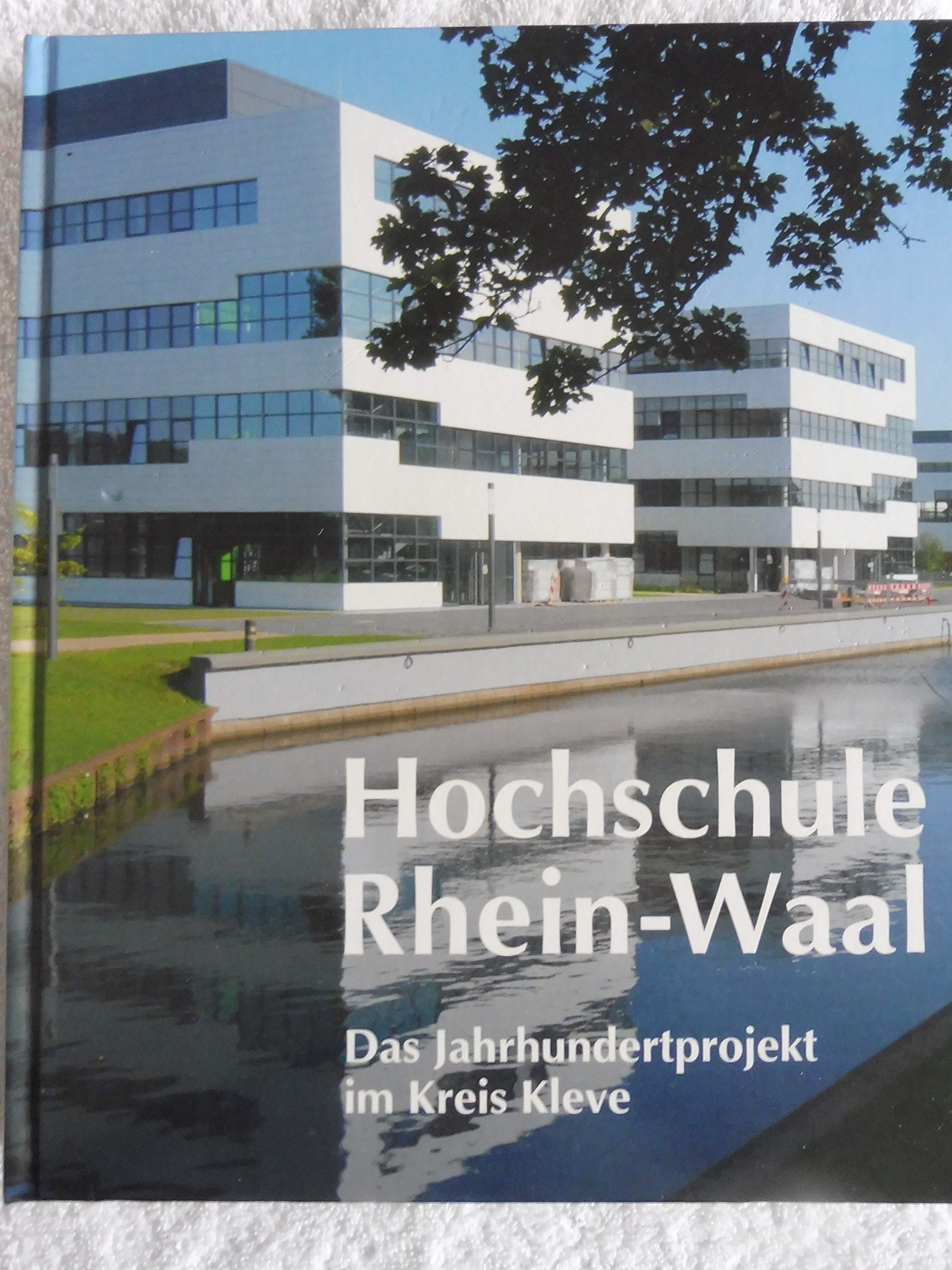 Hochschule Rhein-Waal, Das Jahrhunderprojekt im Kreis Kleve: Das Jahrhundertprojekt im Kreis Kleve Politics & History