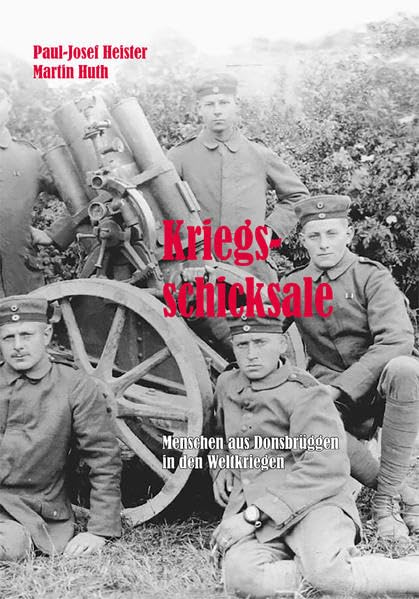 Kriegsschicksale: Menschen aus Donsbrüggen in den Weltkriegen German history
