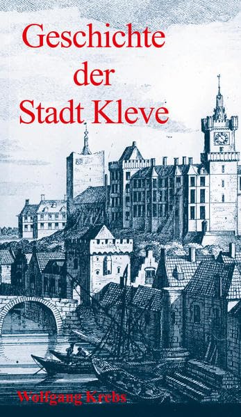 Geschichte der Stadt Kleve book