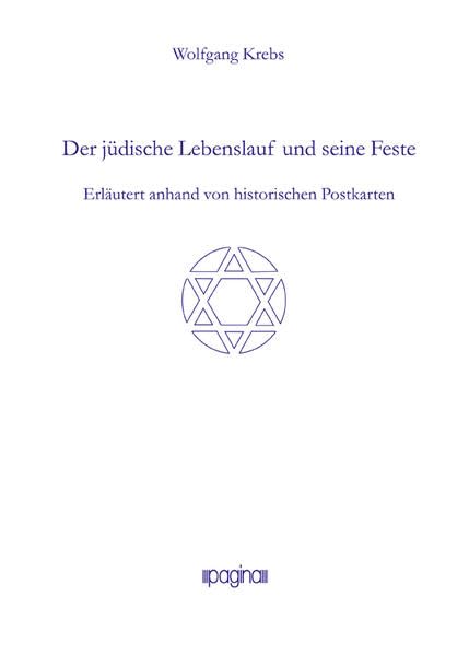 Der jüdische Lebenslauf und seine Feste: Erläutert anhand von historischen Postkarten Politics & History