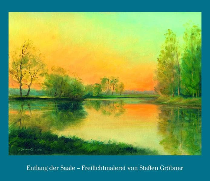Entlang der Saale - Freilichtmalerei von Steffen Gröbner: Kunstbildband book