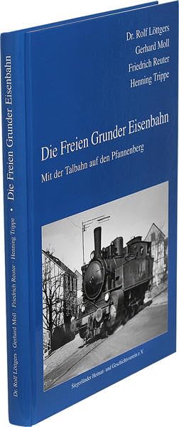 Die Freien Grunder Eisenbahn: Mit der Talbahn auf den Pfannenberg Leisure, Home & Garden